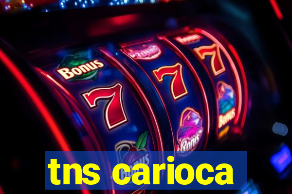 tns carioca